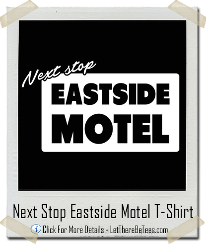 Next Stop Eastside Motel T-Shirt