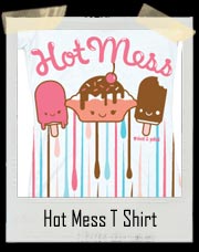 Hot Mess T Shirt