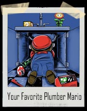 Your Favorite Plumber Mario T-Shirt