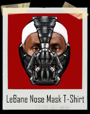 Lebron James LeBane Nose Mask T-Shirt