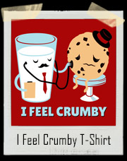 I Feel Crumby Chocolate Chip Cookie T-Shirt