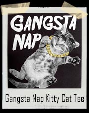 Gangsta Nap Kitty Cat T-Shirt