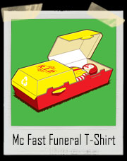 McDead Fast Funeral T-Shirt