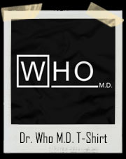 Dr. Who M.D. T-Shirt