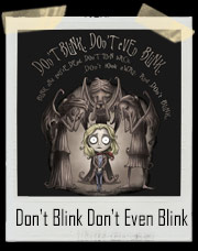  Don't Blink. Don't Even Blink Dr. Who T-Shirt