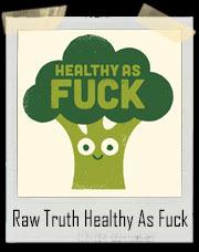 Raw Truth Healthy As Fuck Broccoli T-Shirt