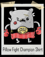 Pillow Fight Champion T-Shirt