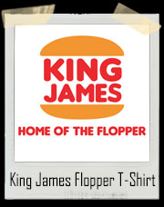 King James - Home of the Flopper T-Shirt