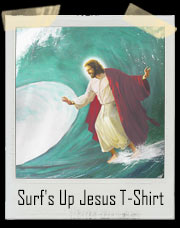 Surf's Up Jesus T-Shirt