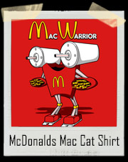 McDonalds Mac Warrior Mac Cat McRobocop T-Shirt