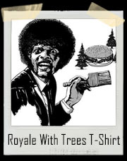 Royale With Trees Pulp Fiction T-Shirt