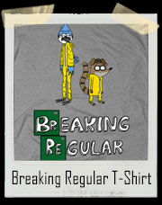 Breaking Regular Show Rigby Breaking Bad T-Shirt