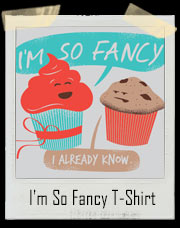 I'm So Fancy Cupcake And Muffin Iggy T-Shirt