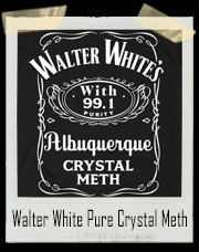 Walter White Pure Crystal Meth Jack Daniels T-Shirt