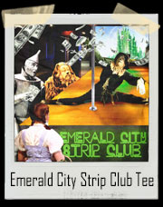 Emerald City Strip Club Wizard Of Oz T-Shirt