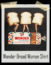 Wonder Bread Women Single Ladies T-Shirt