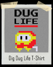 Dig Dug Life T-Shirt