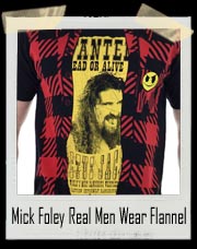 Mick Foley Real Men Wear Flannel T-Shirt