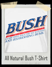 All Natural & Refreshing Trimmed Bush T-Shirt