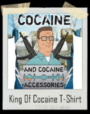 King Of The Hill Cocaine and Cocaine Accessories T-Shirt