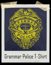Grammar Police Badge Correct And Serve T-Shirt