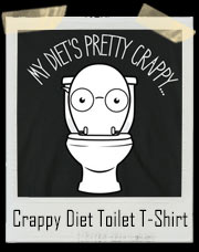 My Diet's Pretty Crappy Toilet T-Shirt