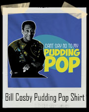 Can't Say No to Cosby's Pudding Pop T-Shirt