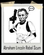 Abraham Lincoln Rebel Scum T Shirt