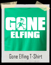 Gone Elfing Christmas T-Shirt