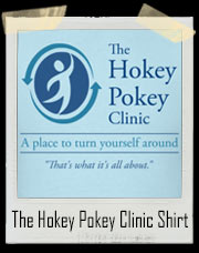 The Hokey Pokey Clinic - A Place To Turn Yourself Around T-Shirt