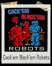 Cock’em Block’em Fighting Bar Cock Blocking Robots T-Shirt
