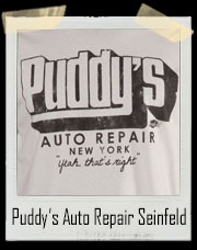 Puddy’s Auto Repair New York - Yeah That's Right! Seinfeld T-Shirt