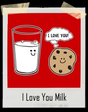 I Love You Milk and Chocolate Cookie T Shirt
