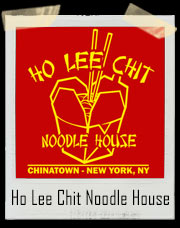 Ho Lee Chit Chinese Noodle House T-Shirt