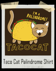 Taco Cat I'm A Palindrome T-Shirt