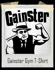 Gainster Gangster Gym GAINS T-Shirt