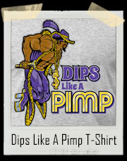 Dips Like A Pimp Gym T-Shirt