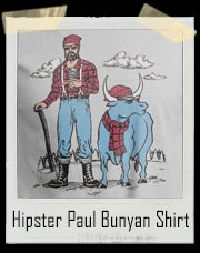 Hipster Paul Bunyan T-Shirt