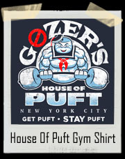 Gozer's House Of Puft Gym - Get Puft - Stay Puft T-Shirt