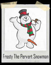 Frosty The Pervert Snowman Christmas T-Shirt