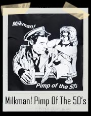 Milkman - Pimp of the 50's T Shirt