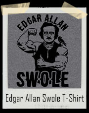 Edgar Allan Poe Swole Gym T-Shirt