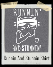 Runnin And Stunnin Kitty Cat Gym T-Shirt