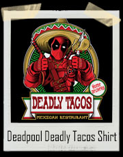 Deadpool Deadly Tacos Mexican Restaurant T-Shirt