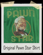 Original Pawn Star Fred Sanford T-Shirt