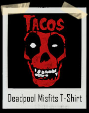 Deadpool Tacos Misfits Style T-Shirt