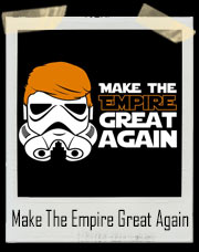 Donald Trump Stormtrumper - Make The Empire Great Again T-Shirt