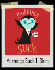 Mornings Suck For Dracula - Morning Cup Of Blood Coffee T-Shirt