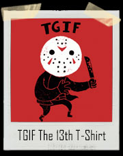 TGIF The 13th Jason Voorhees T-Shirt
