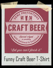Some Pretentious Craft Beer Snob T-Shirt
